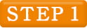 STEP 1