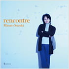 鈴木優人（チェンバロ）：「rencontre」